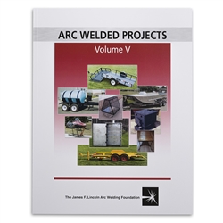 Arc Welded Projects - Vol V